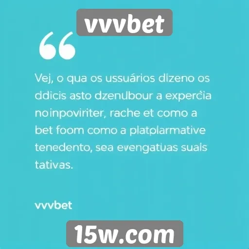 Feedback de usuários sobre a experiência no vvvbet